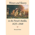 Women and Slavery in the French Antilles, 1635-1848 - Paperback