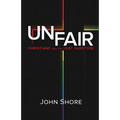 Unfair: Christians and the LGBT Question - Paperback