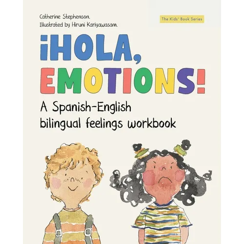 ¡Hola, Emotions!: A Spanish-English bilingual feelings workbook for kids - Paperback
