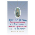Sorrow, the Sacrifice, and the Triumph: The Apparitions, Visions, and Prophecies of Christina Gallagher - Paperback