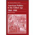American Politics in the Gilded Age: 1868 - 1900 - Paperback