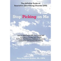 Stop Picking on Me: Make Peace With Yourself and Heal Nervous Habitual Obsessive Compulsive Skin Picking - Paperback