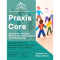 Praxis Core Study Guide 2023-2024 Covering Math (5733), Reading (5713), and Writing (5723): Academic Skills for Educators Exam Prep with Practice Test - Paperback