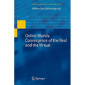 Online Worlds: Convergence of the Real and the Virtual - Paperback