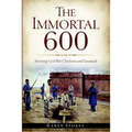 The Immortal 600: Surviving Civil War Charleston and Savannah - Paperback