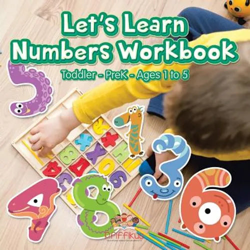 Let's Learn Numbers Workbook Toddler-PreK - Ages 1 to 5 - Paperback