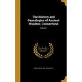 The History and Genealogies of Ancient Windsor, Connecticut; Volume 1 - Hardcover