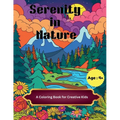 Serenity in Nature: A Coloring Book for Creative Kids - Paperback