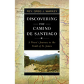 Discovering the Camino de Santiago: A Priest's Journey to the Tomb of St. James - Paperback