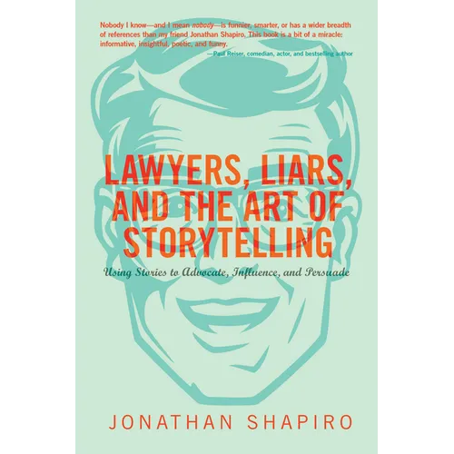 Lawyers, Liars and the Art of Storytelling - Paperback