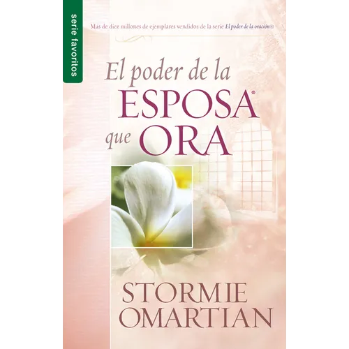 El Poder de la Esposa Que Ora - Serie Favoritos - Paperback