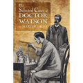 Sherlock Holmes - The Selected Cases of Doctor Watson - Hardcover