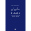 The Artist's Estate: A Handbook for Artists, Executors, and Heirs - Paperback
