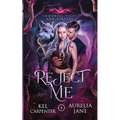 Reject Me: A Rejected Mate Vampire Shifter Romance - Paperback