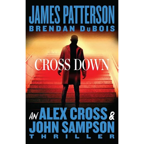 Cross Down: An Alex Cross and John Sampson Thriller - Mass Market Paperbound
