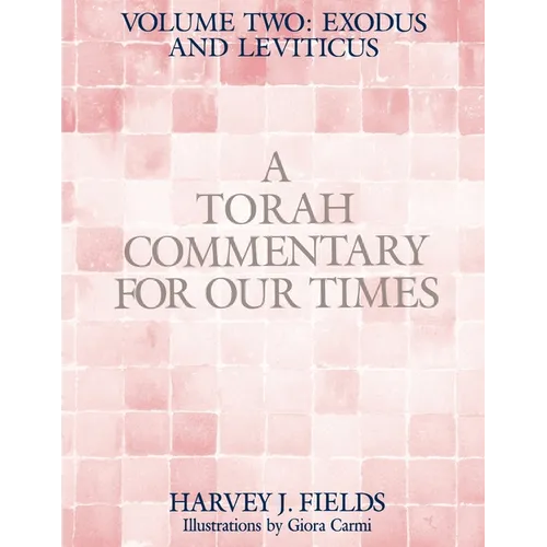 Torah Commentary for Our Times: VOLUME II: EXODUS AND LEVITICUS: Volume 2: - Paperback