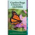 Garden Bugs & Insects of California: Identify Pollinators, Pests, and Other Garden Visitors - Spiral