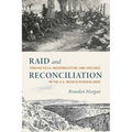 Raid and Reconciliation: Pancho Villa, Modernization, and Violence in the U.S.-Mexico Borderlands - Hardcover