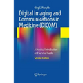 Digital Imaging and Communications in Medicine (DICOM): A Practical Introduction and Survival Guide - Paperback