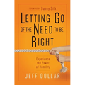 Letting Go of the Need to Be Right: Experience the Power of Humility - Paperback