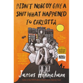 Didn't Nobody Give a Shit What Happened to Carlotta - Paperback