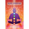 Soul Fishing: A Theory on Harmonizing the Human Experience - Paperback