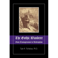 The Gothic Wanderer: From Transgression to Redemption; Gothic Literature from 1794 - Present - Paperback