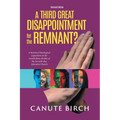 A Third Great Disappointment for the Remnant? - Paperback