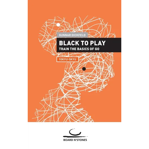 Black to Play!: Train the Basics of Go - Paperback