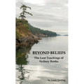 Beyond Beliefs: The Lost Teachings of Sydney Banks - Paperback