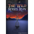 The Wild Roses Run - Paperback