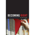 Becoming Right: How Campuses Shape Young Conservatives - Paperback