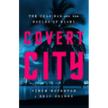 Covert City: The Cold War and the Making of Miami - Hardcover