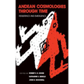 Andean Cosmologies Through Time: Persistence and Emergence - Hardcover