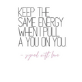 Keep The Same Energy When I Pull A You on You -Signed With Love: Quote Notebook Diary - Paperback