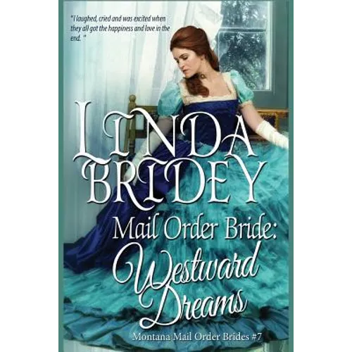 Mail Order Bride: Westward Dreams: A Clean Historical Mail Order Bride Romance Novel - Paperback