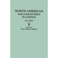 North American Wills Registered in London, 1611-1857 - Paperback