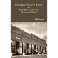 Grandpa Gibson's Letter & Early Historical Notes of Mason, IL - Hardcover