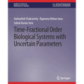 Time-Fractional Order Biological Systems with Uncertain Parameters - Paperback