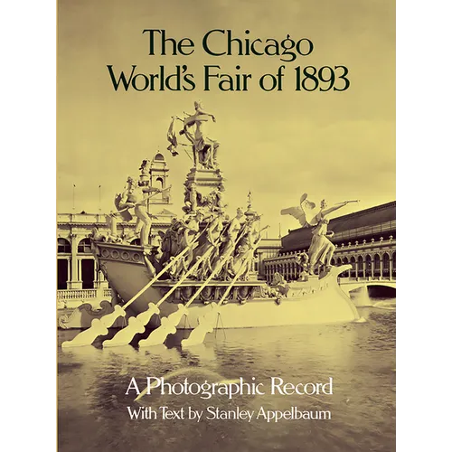 The Chicago World's Fair of 1893: A Photographic Record - Paperback
