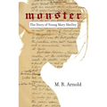 Monster: The Story of a Young Mary Shelley (Life of Mary Shelley, Author of the Frankenstein Book) - Paperback