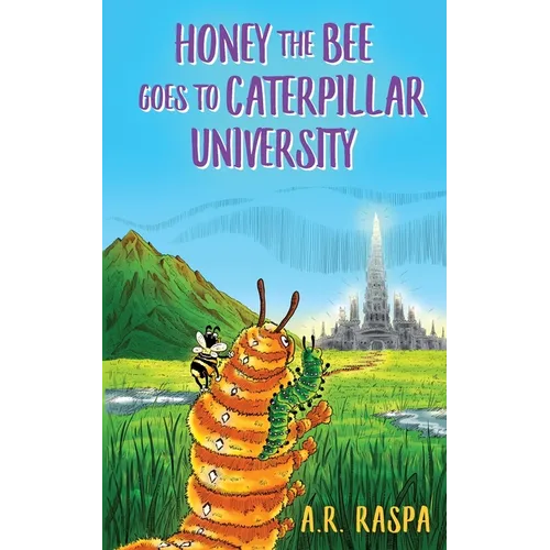 Honey the Bee Goes to Caterpillar University - Paperback