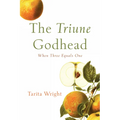 The Triune Godhead: When Three Equals One - Hardcover