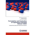 Formulation and Evaluation of Cephalexin Extended Release Tablet - Paperback