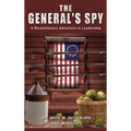 The General's Spy: A Revolutionary Adventure in Leadership - Hardcover