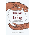 The Art Is Long: Primary Texts on Medicine and the Humanities - Paperback