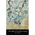 The Sight of Invisible Longing - Paperback