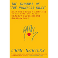 The Dharma of the Princess Bride: What the Coolest Fairy Tale of Our Time Can Teach Us about Buddhism and Relationships - Paperback