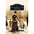 Allegheny City 1840-1907 - Hardcover