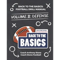 Back to the Basics: Football Drill Manual Volume 2: Defense - Paperback